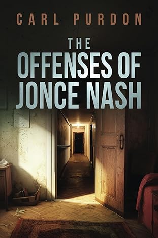 the offenses of jonce nash book three of the walter pigg trilogy  carl purdon 1735002747, 978-1735002743
