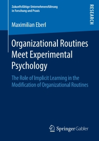 organizational routines meet experimental psychology the role of implicit learning in the modification of