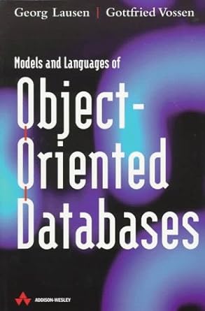 models and languages of object oriented databases 1st edition georg lausen ,gottfried vossen 0201624311,