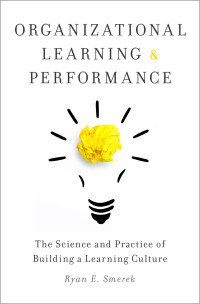organizational learning and performance the science and practice of building a learning culture 1st edition