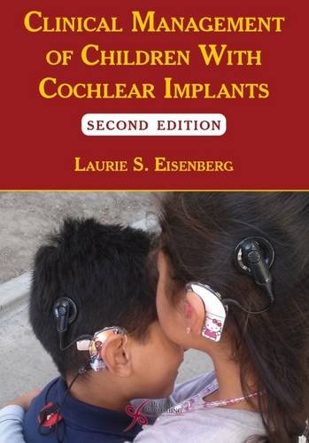 clinical management of children with cochlear implants 2nd edition laurie s. eisenberg 159756723x,