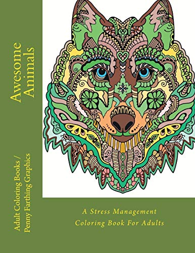 awesome animals a stress management coloring book for adults 1st edition marti jos coloring 1514608235,