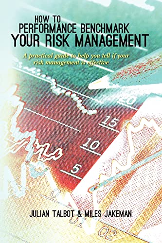 how to performance benchmark your risk management a practical guide to help you tell if your risk management