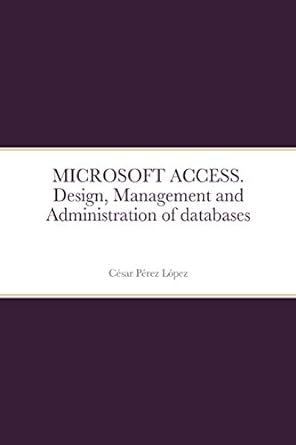 microsoft access design management and administration of databases 1st edition césar pérez lópez