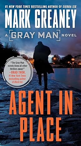 agent in place a gray man novel reissue edition mark greaney 0451488911, 978-0451488916