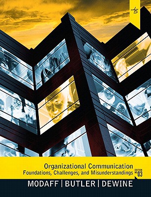 organizational communication foundations challenges and misunderstandings 3rd edition modaff,  butler,dewine