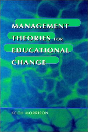management theories for educational change 1st edition keith morrison 1853964042, 9781853964046