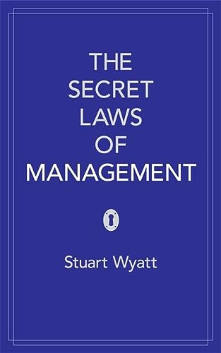 the secret laws of management uk edition stuart wyatt 075536094x, 9780755360949