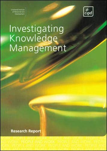 investigating knowledge management 1st edition the cipd 0852928998, 9780852928998