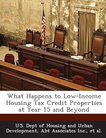 what happens to low income housing tax credit properties at year 15 and beyond 1st edition u s dept of
