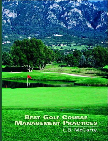 best golf course management practices 1st edition l. b. mccarty 013088359x, 9780130883599