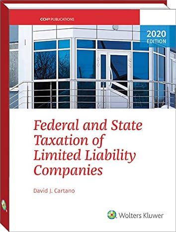 federal and state taxation of limited liability companies 2020 edition david j. cartano 0808052209,