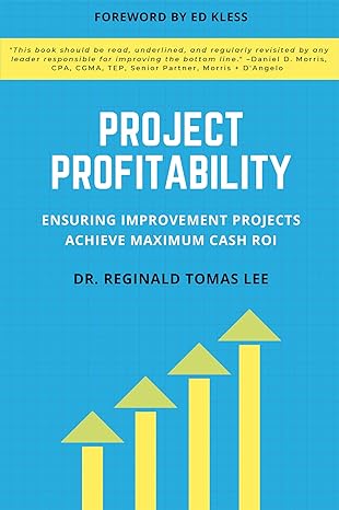 project profitability ensuring improvement projects achieve maximum cash roi 1st edition dr. reginald tomas