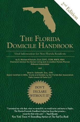 the florida domicile  vital information for new florida residents 2nd edition e. michael kilbourn, brad a.