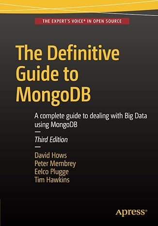the definitive guide to mongodb a guide to dealing with big data using mongodb 3rd edition eelco plugge