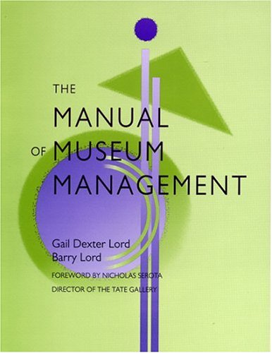 the manual of museum management 2nd edition barry lord , gail dexter lord 075910249x, 9780759102491