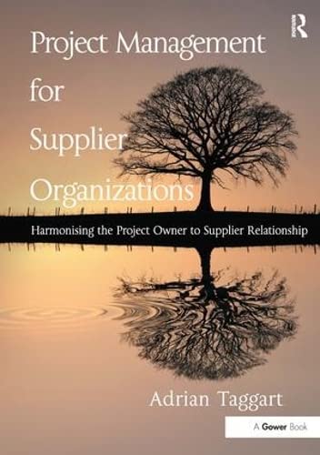 project management for supplier organizations harmonising the project owner to supplier relationship 1st