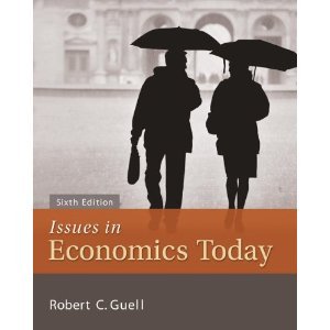 issues in economics today 6th edition robert guell b0070b93fa, 978-0073523231