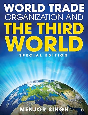 world trade organization and the third world 1st edition menjor singh 1948096501, 978-1948096508