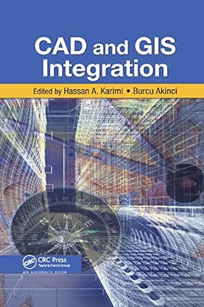 cad and gis integration 1st edition hassan a. karimi ,burcu akinci 0367384744, 978-0367384746