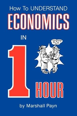 how to understand economics in 1 hour 1st edition marshall payn 143251251x, 978-1432512514