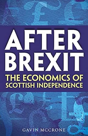 after brexit the economics of scottish independence 1st edition gavin mccrone 1780277628, 978-1780277622