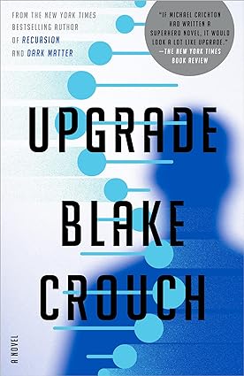 upgrade a novel 1st edition blake crouch 0593157524, 978-0593157527