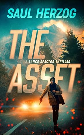 the asset a lance spector thriller 1st edition saul herzog 1777189713, 978-1777189716