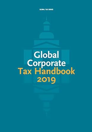 global corporate tax handbook 2019 1st edition tax knowledge centre 9087225245, 978-9087225247
