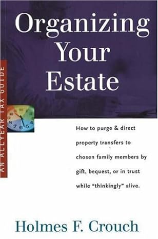 organizing your estate 1st edition holmes f. crouch 0944817815, 978-0944817810