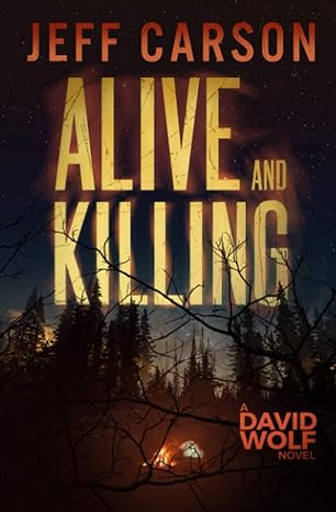 alive and killing a david wolf novel  jeff carson 1497394643, 978-1497394643