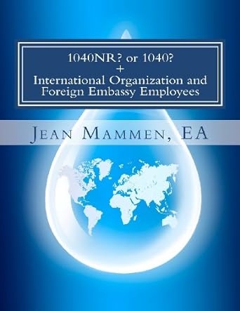 1040nr or 1040 plus international organization and foreign embassy employees 1st edition jean mammen