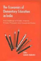 sage publications the economics of elementary education in india the challenge of public finance private
