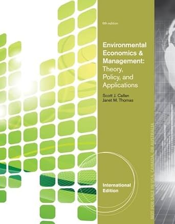 environmental economics and management theory policy and applications 1st edition janet callan, scott thomas