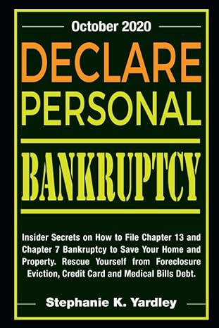 declare personal bankruptcy 2020 1st edition stephanie k. yardley 979-8563796287