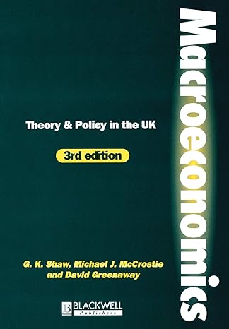 macroeconomics theory and policy in the uk 3rd edition keith shaw ,david greenaway ,michael mccrostie
