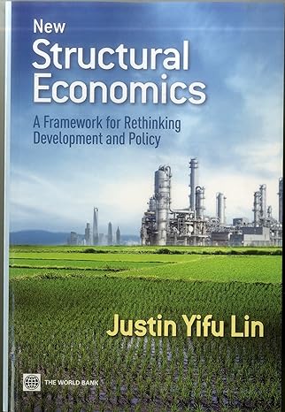 new structural economics a framework for rethinking development and policy 1st edition justin yifu lin