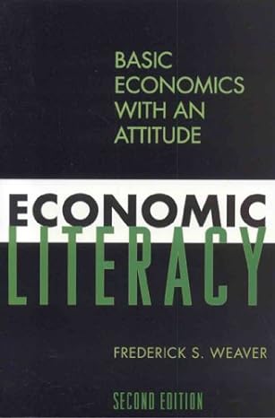 economic literacy basic economics with an attitude 2nd edition frederick s. weaver 0742554309, 978-0742554306