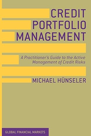 credit portfolio management a practitioners guide to the active management of credit risks 1st edition