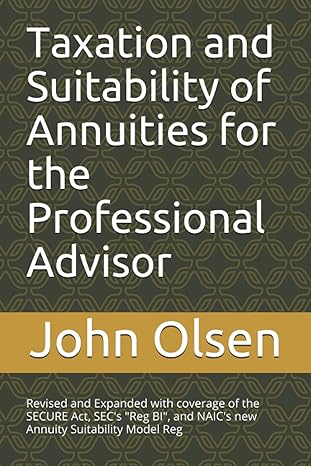taxation and suitability of annuities for the professional advisor 1st edition john l olsen 979-8633772340