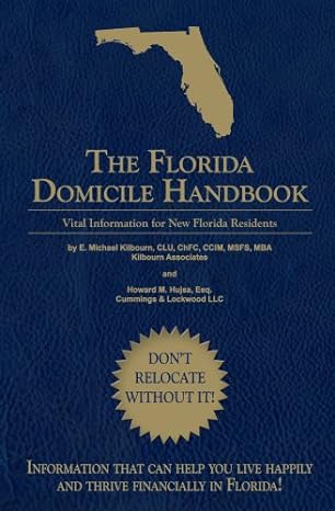 the florida domicile  vital information for new florida residents 1st edition e. michael kilbourn, howard