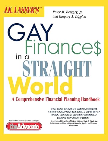 gay finances in a straight world a comprehensive financial planning handbook 1st edition peter m. berkery jr.