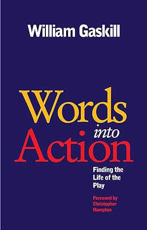 words into action finding the life of the play 1st edition william gaskill 1848421001, 978-1848421004