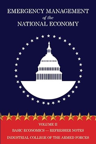 emergency management of the national economy volume ii basic economics refresher notes 1st edition industrial