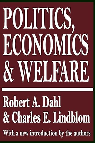 politics economics and welfare 1st edition robert a. dahl 1560005750, 978-1560005759