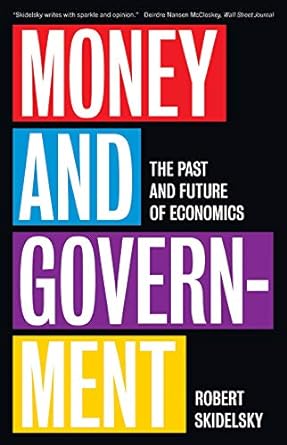 money and government the past and future of economics 1st edition robert skidelsky 0300248628, 978-0300248623