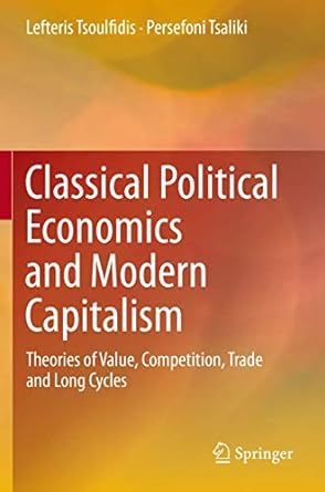 classical political economics and modern capitalism theories of value competition trade and long cycles 1st