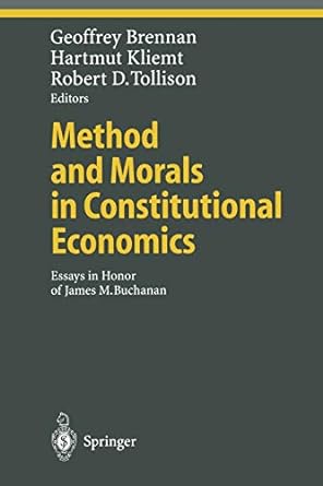 method and morals in constitutional economics essays in honor of james m buchanan 1st edition geoffrey
