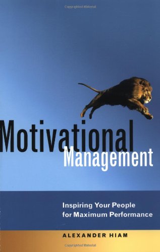 motivational management inspiring your people for maximum performance 1st edition alexander hiam 0814407382,