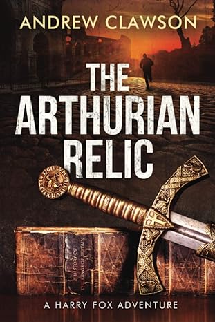 the arthurian relic 1st edition andrew clawson 979-8599853770